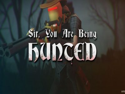 Sir, You Are Being Hunted